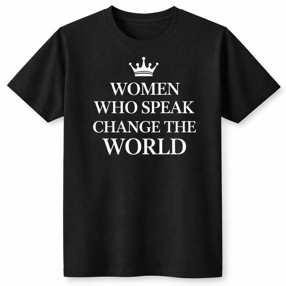 Women Who Speak Change the World Shirt | Feminist Graphic Tee | Unisex Statement